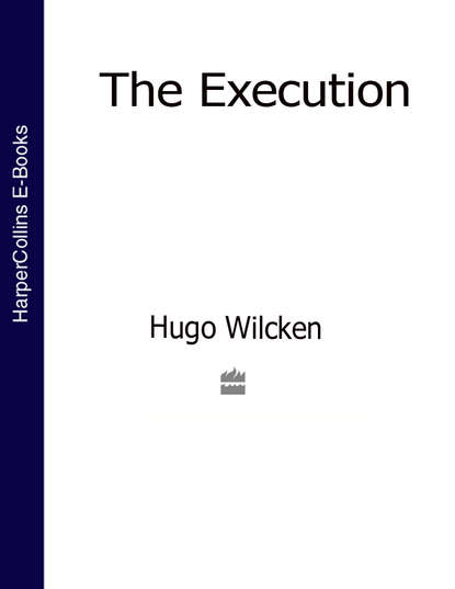 The Execution (Hugo  Wilcken). 