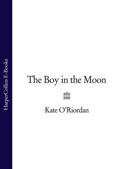 The Boy in the Moon (Kate O’Riordan). 