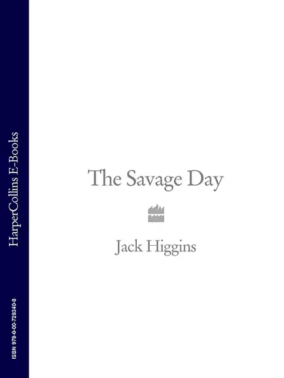 Обложка книги The Savage Day, Jack  Higgins