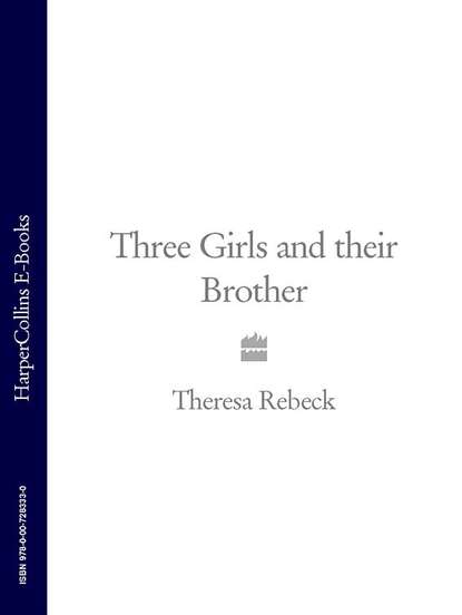 Theresa  Rebeck - Three Girls and their Brother