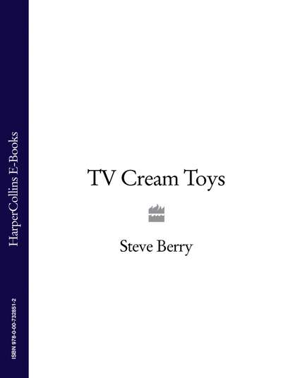 Steve  Berry - TV Cream Toys Lite