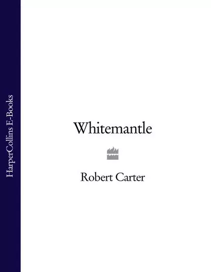 Обложка книги Whitemantle, Robert Carter