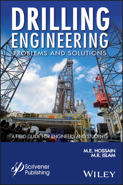 M. R. Islam - Drilling Engineering Problems and Solutions. A Field Guide for Engineers and Students