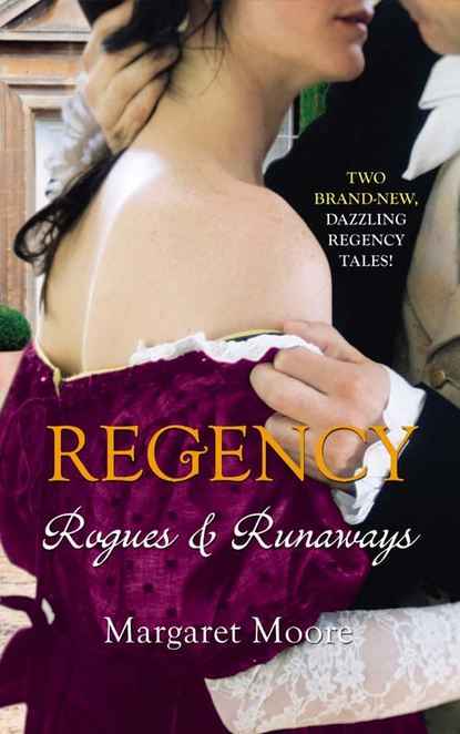 Margaret Moore — Regency: Rogues and Runaways: A Lover's Kiss / The Viscount's Kiss
