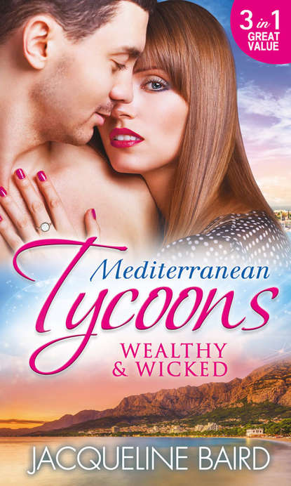 JACQUELINE  BAIRD - Mediterranean Tycoons: Wealthy & Wicked: The Sabbides Secret Baby / The Greek Tycoon's Love-Child / Bought by the Greek Tycoon
