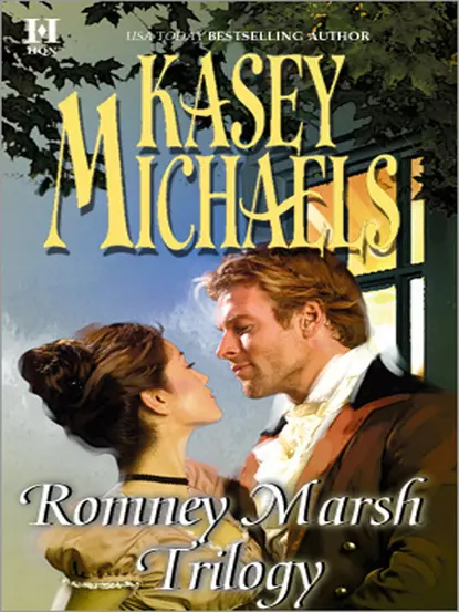 Обложка книги Romney Marsh Trilogy: A Gentleman by Any Other Name / The Dangerous Debutante / Beware of Virtuous Women, Кейси Майклс