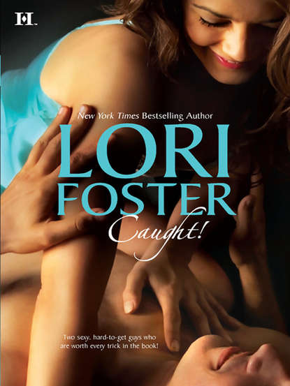 Lori Foster - Caught!: Taken! / Say Yes