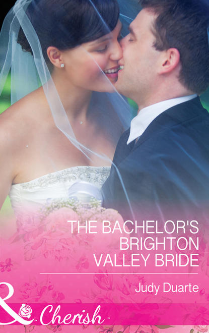Judy  Duarte - The Bachelor's Brighton Valley Bride