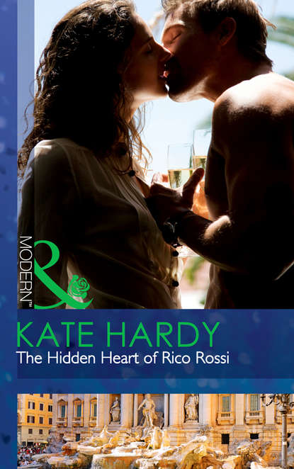 Kate Hardy — The Hidden Heart of Rico Rossi