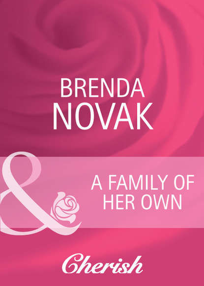 Brenda  Novak - A Family of Her Own