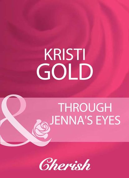 Кристи Голд — Through Jenna's Eyes