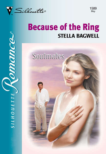 Stella  Bagwell - Because Of The Ring