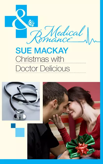 Обложка книги Christmas with Dr Delicious, Sue MacKay