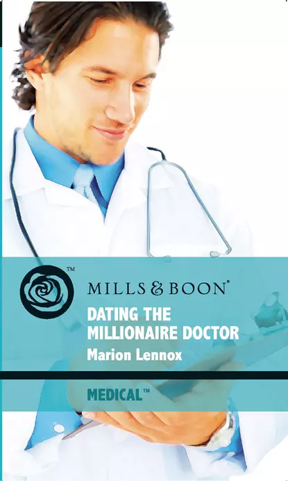 Обложка книги Dating the Millionaire Doctor, Marion  Lennox