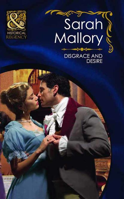 Disgrace and Desire (Sarah Mallory). 