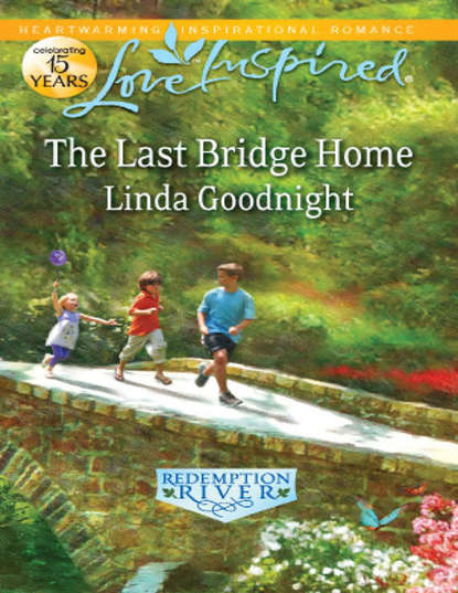Linda  Goodnight - The Last Bridge Home