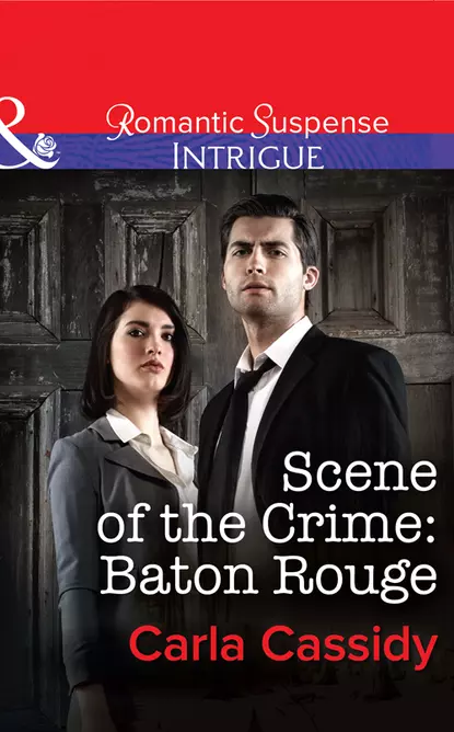 Обложка книги Scene of the Crime: Baton Rouge, Carla  Cassidy