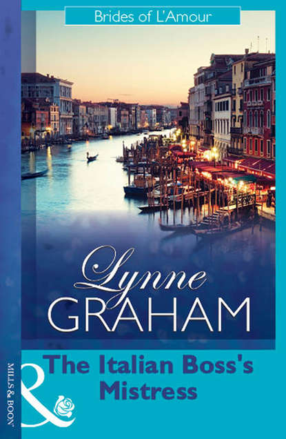 Lynne Graham — The Italian Boss's Mistress