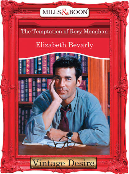 Elizabeth Bevarly — The Temptation of Rory Monahan
