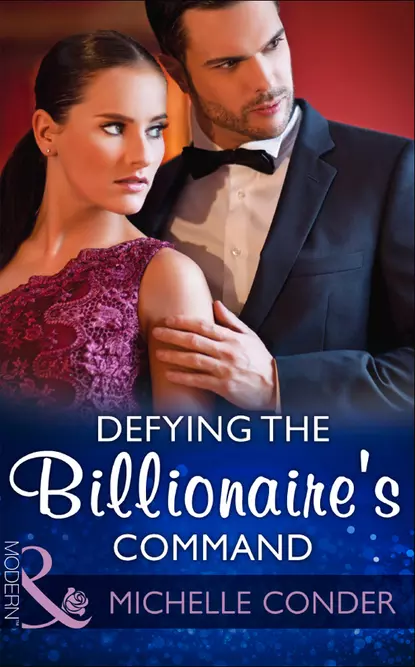 Обложка книги Defying The Billionaire's Command, Michelle  Conder