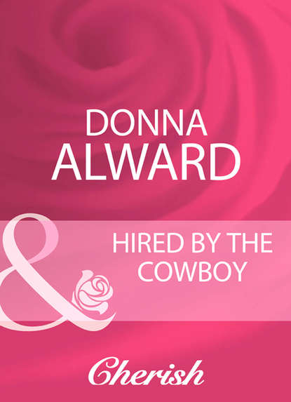 DONNA  ALWARD - Hired By The Cowboy
