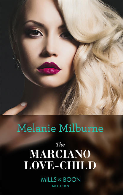 Melanie Milburne — The Marciano Love-Child