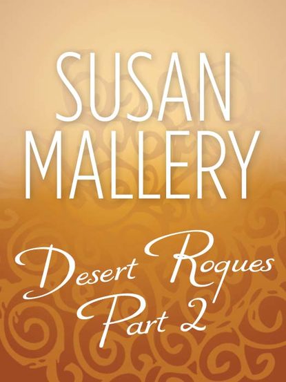 Desert Rogues Part 2 - Сьюзен Мэллери