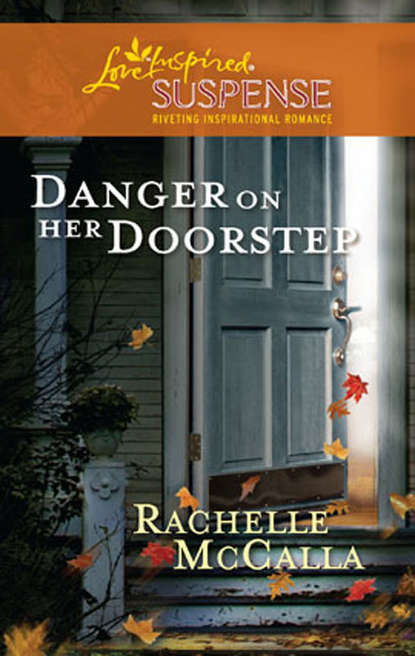 Rachelle  McCalla - Danger on Her Doorstep