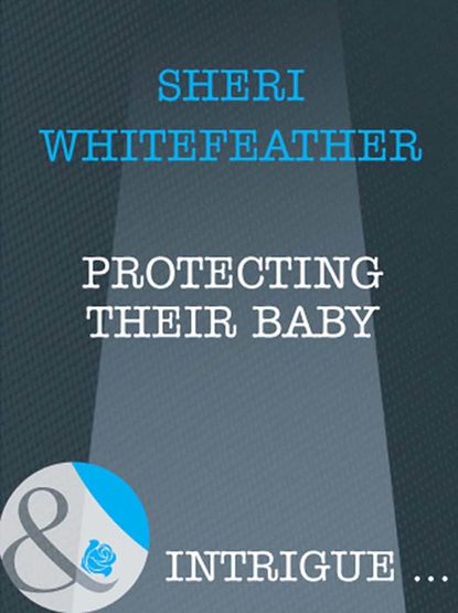 Protecting Their Baby (Sheri  WhiteFeather). 