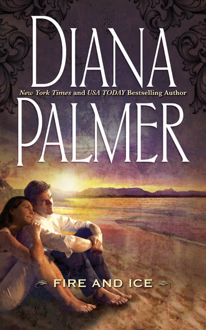 Diana Palmer - Fire and Ice