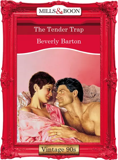 Обложка книги The Tender Trap, BEVERLY  BARTON