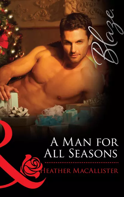 Обложка книги A Man for All Seasons, HEATHER  MACALLISTER