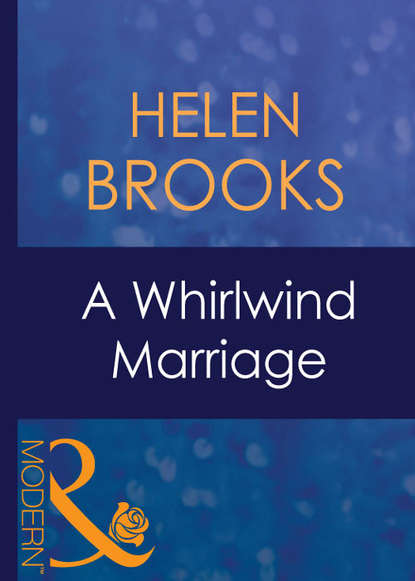 A Whirlwind Marriage (HELEN  BROOKS). 