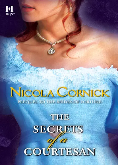 Обложка книги The Secrets of a Courtesan, Nicola  Cornick