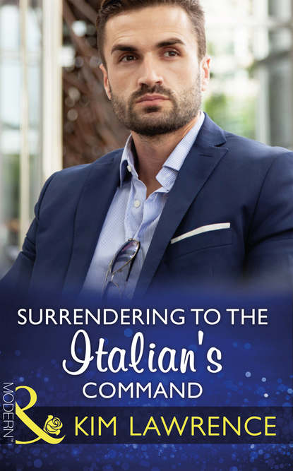 Kim Lawrence — Surrendering To The Italian's Command