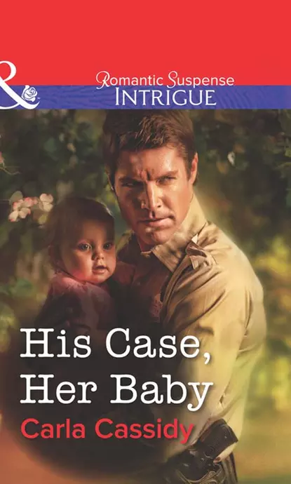 Обложка книги His Case, Her Baby, Carla  Cassidy