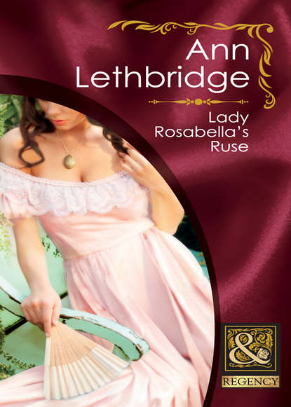 Ann Lethbridge — Lady Rosabella's Ruse