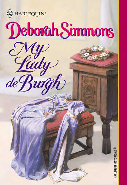 My Lady De Burgh (Deborah  Simmons). 