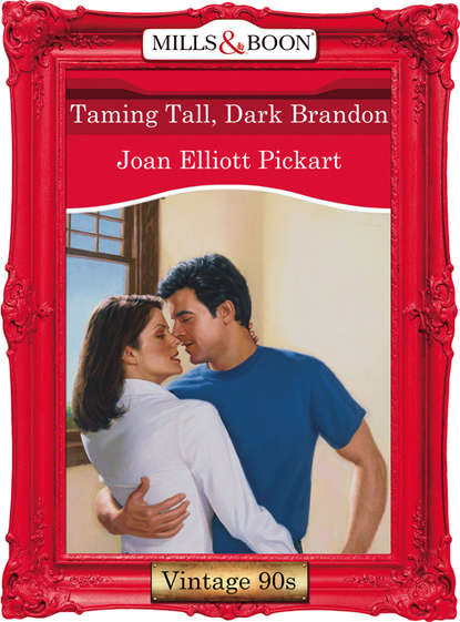 Joan Elliott Pickart - Taming Tall, Dark Brandon
