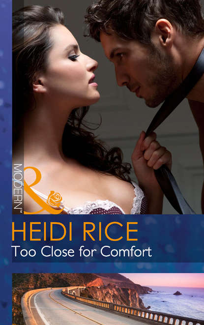 Heidi Rice — Too Close for Comfort