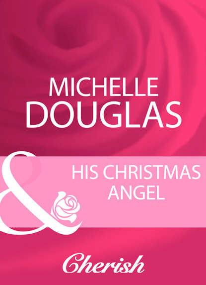 Мишель Дуглас — His Christmas Angel