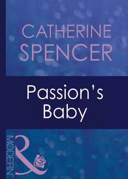 Обложка книги Passion's Baby, Catherine  Spencer