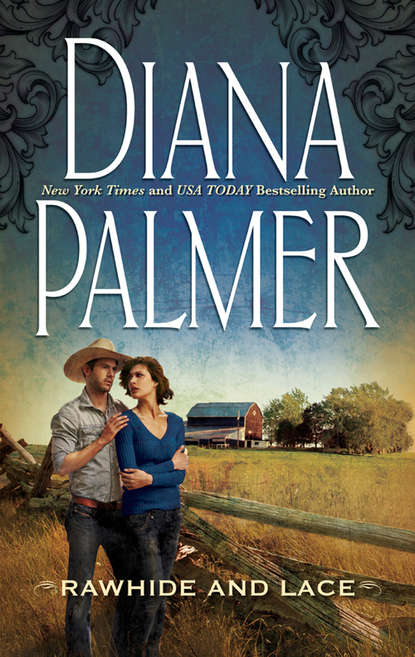 Diana Palmer — Rawhide and Lace