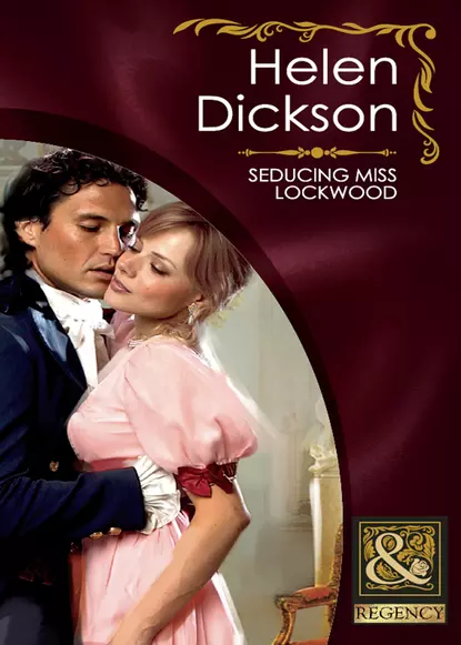 Обложка книги Seducing Miss Lockwood, Хелен Диксон