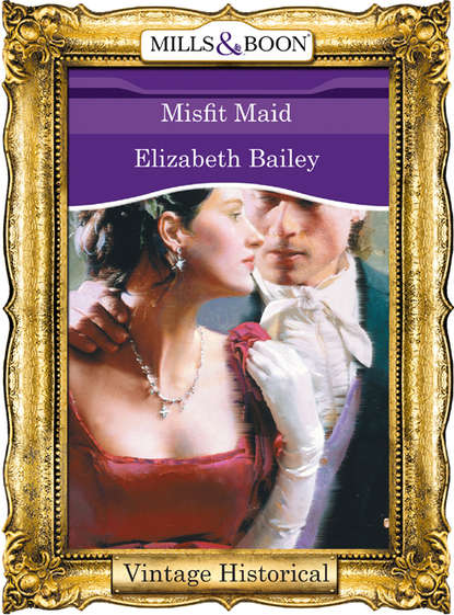 Misfit Maid (Elizabeth  Bailey). 