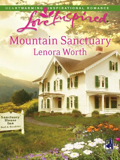 Lenora  Worth - Mountain Sanctuary