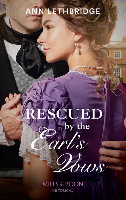 Ann Lethbridge — Rescued By The Earl's Vows