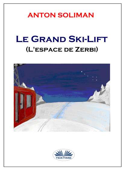 Le Grand Ski-Lift (Anton Soliman). 