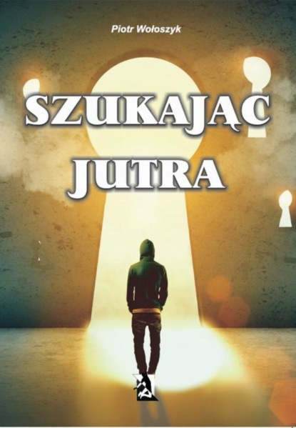 Piotr Wołoszyk - Szukając jutra