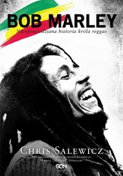 

Bob Marley. Nieopowiedziana historia króla reggae